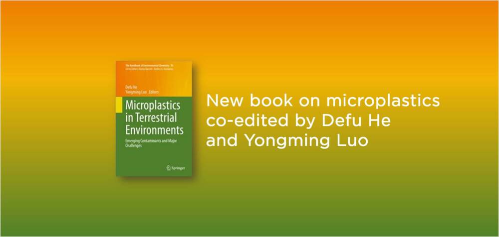 New book co-edited by Yongming Luo: Microplastics in Terrestrial Environments – Emerging Contaminants and Major Challenges